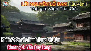 Etube | LỜI NGUYỀN LỖ BAN | Quyển 1 | Phần 2 | Chương 4