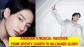 Jungkook's Musical Takeover: From Spotify Charts to Billboard Glory!