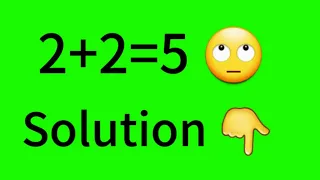 2+2=5 How to prove | Breaking the Rules of Mathematics | Fun Math | Fun Mathematics | Math trick