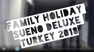 Sueno Deluxe Belek Turkey 2018