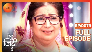 Dil Yeh Ziddi Hai - Full Episode - 79 - Megha Ray, Rohit Suchanti, Shoaib Ali - Zee TV