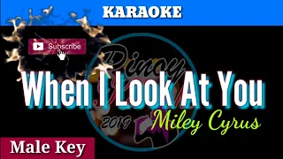 When I Look At You by Miley Cyrus ( Karaoke : Male Key)