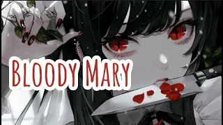 Bloody Mary ◤Nightcore◢