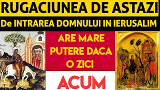 Rugaciunea De Florii - FACATOARE DE MINUNI (se spune de 3 ori) - Intrarea Domnului in Ierusalim