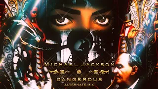 Michael Jackson - Dangerous (Alternate Mix)