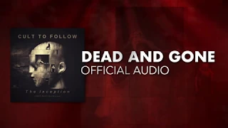 Cult To Follow - Dead & Gone (Official Audio)