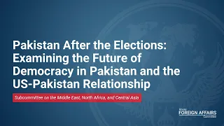 Pakistan After Elections: Examining the Future of Democracy in Pakistan & US-Pakistan Relationship