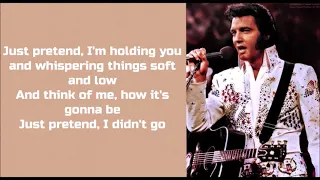 Just Pretend - Elvis Presley Lyrics