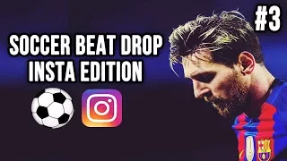 Soccer Beat Drop Vines #3 (Instagram Edition) - SoccerKingTV