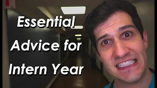 Essential Advice for Intern Year - What I Wish I Knew When Intern Year Started