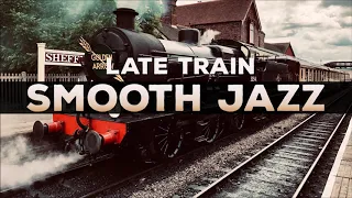 321Jazz - Late Train [ Smooth Jazz Music 2020 ]