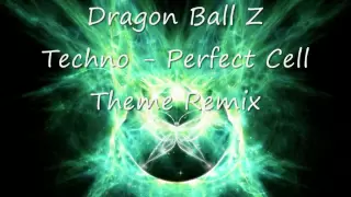 Dragon Ball Z Techno - Perfect Cell Theme Remix