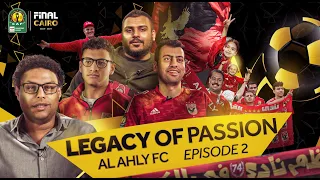 Al Ahly FC’s Legacy of Passion | Episode 2