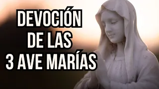 DEVOCIÓN  DE LAS 3 AVEMARÍAS - Oración Diaria