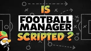 Is Football Manager Scripted?