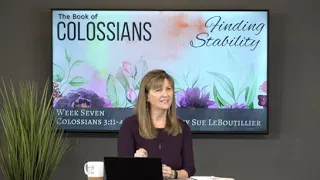 Colossians 3:12 - 4:1  • Essentials for a Stable Life • Women of the Word