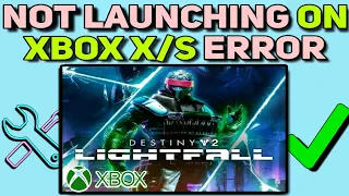 How to fix Destiny 2 Lightfall Not launching on Xbox Series X/S | Destiny Lightfall not launch Xbox