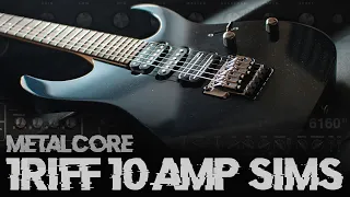 1 Riff - 10 Amp Sims || METALCORE