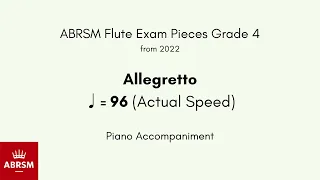 ABRSM Flute Grade 4 from 2022, Allegretto ♩= 96 (Actual Speed) Piano Accompaniment