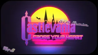 Castlevania (Haunted Castle) -  Cross Your Heart | 80s Remix