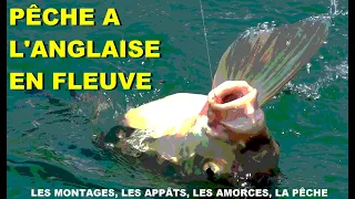 LA PÊCHE A L'ANGLAISE - AU WAGGLER FIXE - EN GRANDE RIVIÈRE