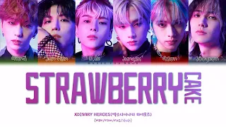 XDINARY HEROES - STRAWBERRY CAKE Color Coded Lyrics ( перевод | кириллизация )