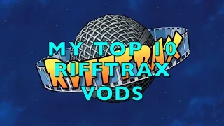 My Top 10 Rifftrax VODs