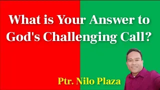 What is Your Answer to God's Challenging Call? / Revival Service / Ptr Nilo Plaza