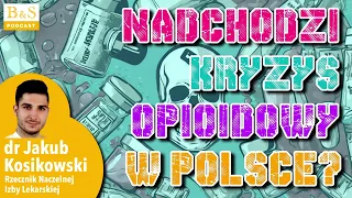 Czy Polsce grozi kryzys opioidowy ? - dr Jakub Kosikowski