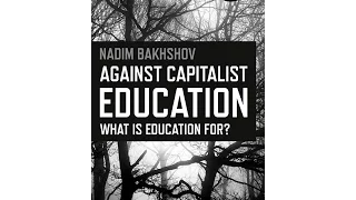 Against Capitalist Education - A Conversation with Nadim Bakhshov