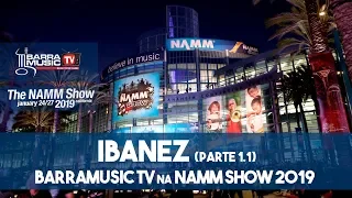 NAMM Show 2019 | IBANEZ - Parte 1.1 | Prestige, Premium, Iron Label, Axis e muito mais