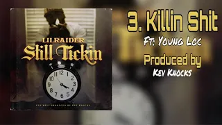 Lil Raider “Killin Shit” Ft: Young Loc • Prod By: Kev Knocks