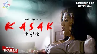 Kasak | Official Trailer | Streaming exclusively on RATRI App