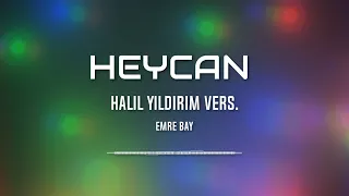 Emre Bay - Hey Can & Halil Yıldırım Vers.