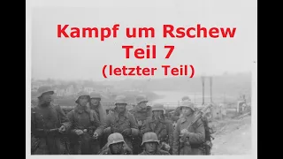 Kampf um Rschew - Aufzeichnungen Soldat Eggert in seiner Frontbewährung -Teil 7 ( letzter Teil )