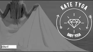 Kate Tyga - Baby Yoga II
