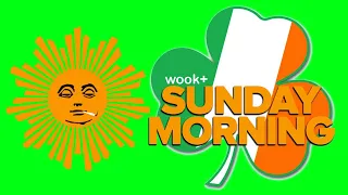 wook+ Sunday Morning | March 17th 2024 St. Paddy's Day