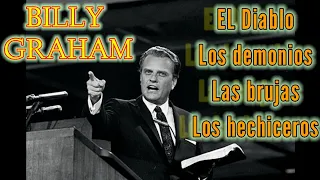 El Diablo, los demonios, las brujas y los hechiceros  - Billy Graham 🇺🇲