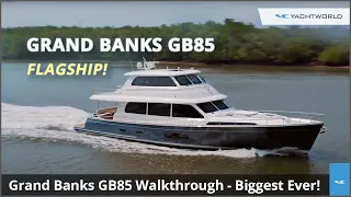 Grand Banks GB85 Yacht: Biggest Ever! Full Walkthrough Video