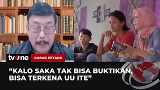 Komjen Pol. Ito: Saka Tatal Harus Buktikan Semua Keterangan, Jika Tidak Bisa Dijerat UU ITE | tvOne