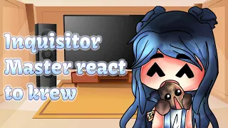 Inquisitor Master react to krew! ✨ @ItsFunneh ✨ 1/1