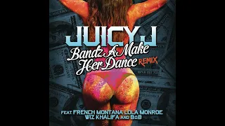 Juicy J - Bandz A Make Her Dance Remix (Feat. French Montana, Wiz Khalifa & B.o.B.)