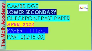 April  2022 Checkpoint Secondary 1 Maths Paper 1 -PART 2/Cambridge Lower Secondary/1112/01-SOLVED