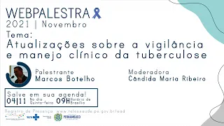 ATUALIZAÇÕES SOBRE A VIGILÂNCIA E MANEJO CLÍNICO DA TUBERCULOSE