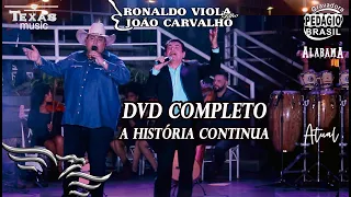 DVD Completo RONALDO VIOLA E JOÃO CARVALHO  (A História Continua)