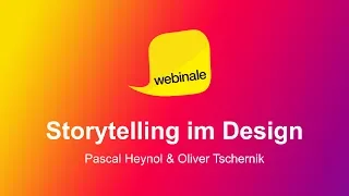 Storytelling im Design - Pascal Heynol & Oliver Tschernik | Webinale 2018