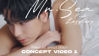 Tommy Sittichok - Mr.Sea 1st Concept Video