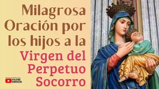 Milagrosa Oración por los HIJOS a la Virgen del Perpetuo Socorro