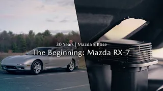 Mazda x Bose sound systems |  Mazda RX-7 – The Beginning