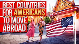 Top 10 Best Countries For Americans To Move Abroad